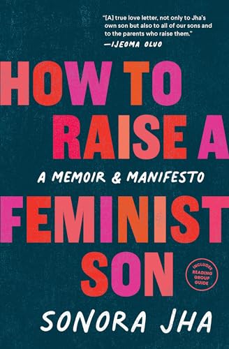 Stock image for How to Raise a Feminist Son: A Memoir Manifesto for sale by Goodwill of Colorado