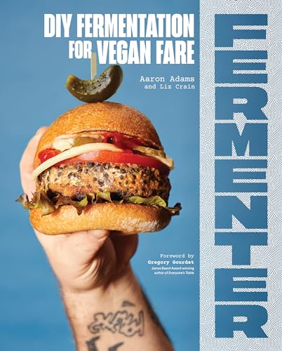 9781632174710: Fermenter: DIY Fermentation for Vegan Fare, Including Recipes for Krauts, Pickles, Koji, Tempeh, Nut- & Seed-Based Cheeses, Fermented Beverages & What to Do with Them