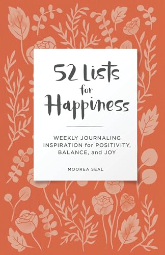 Stock image for 52 Lists for Happiness Floral Pattern: Weekly Journaling Inspiration for Positivity, Balance, and Joy (A Guided Self-Ca re Journal with Prompts, Photos, and Illustrations) for sale by HPB-Diamond