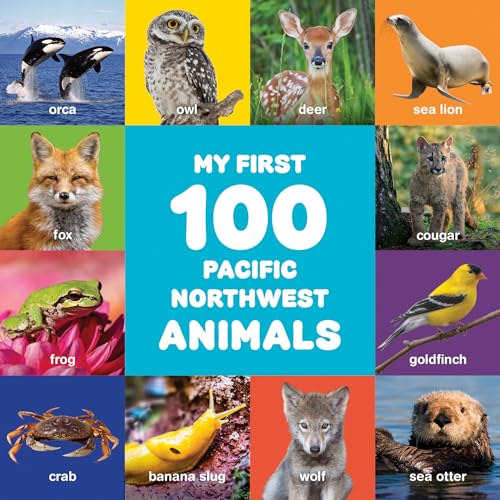 Beispielbild fr My First 100 Pacific Northwest Animals zum Verkauf von Blackwell's