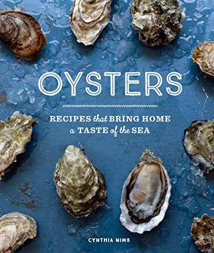 9781632175250: Oysters: Recipes that Bring Home a Taste of the Sea