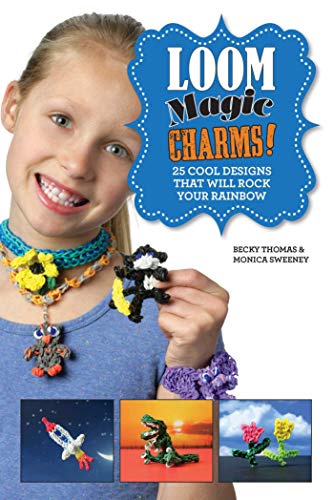 9781632202598: Loom Magic Charms!: 25 Cool Designs That Will Rock Your Rainbow