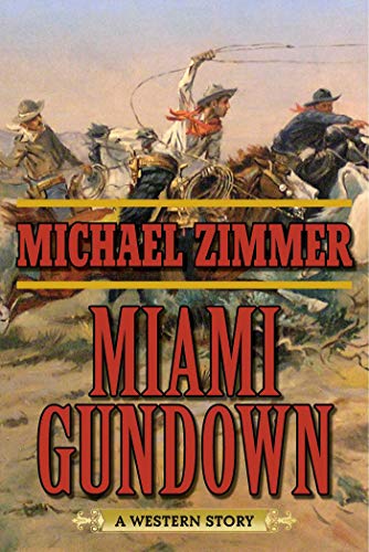 Beispielbild fr Miami Gundown: A Western Story zum Verkauf von Book Outpost