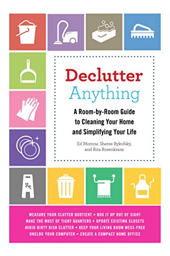 Beispielbild fr Declutter Anything : A Room-by-Room Guide to Cleaning Your Home and Simplifying Your Life zum Verkauf von Better World Books