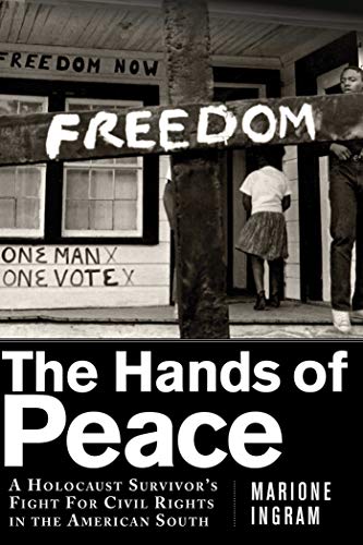 Beispielbild fr The Hands of Peace : A Holocaust Survivor's Fight for Civil Rights in the American South zum Verkauf von Better World Books