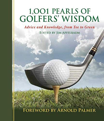 Beispielbild fr 1,001 Pearls of Golfers' Wisdom: Advice and Knowledge, from Tee to Green zum Verkauf von SecondSale