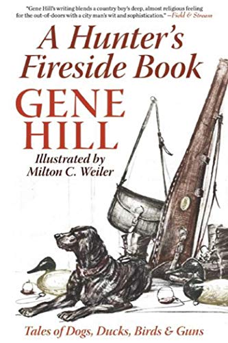 Imagen de archivo de A Hunter's Fireside Book: Tales of Dogs, Ducks, Birds & Guns a la venta por HPB-Emerald