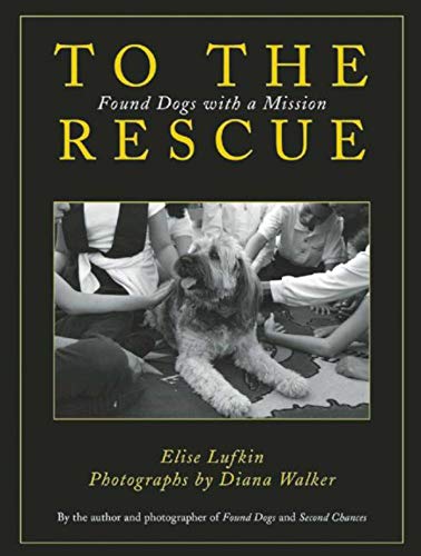 Imagen de archivo de To the Rescue: Found Dogs with a Mission a la venta por Jenson Books Inc