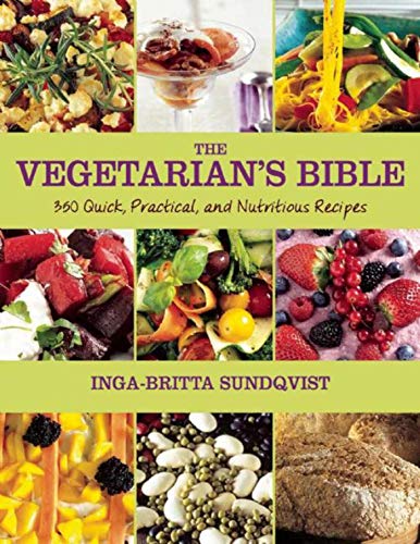 Stock image for The Vegetarian's Bible: 350 Quick, Practical, and Nutritious Recipes for sale by ThriftBooks-Dallas