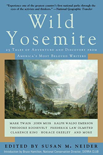 Beispielbild fr Wild Yosemite: 25 Tales of Adventure, Nature, and Exploration zum Verkauf von Book Outpost