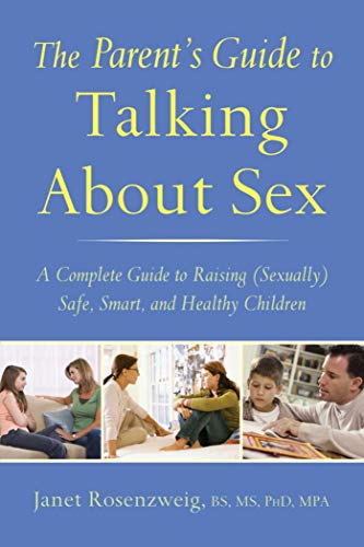 Beispielbild fr The Parent's Guide to Talking about Sex : A Complete Guide to Raising (Sexually) Safe, Smart, and Healthy Children zum Verkauf von Better World Books