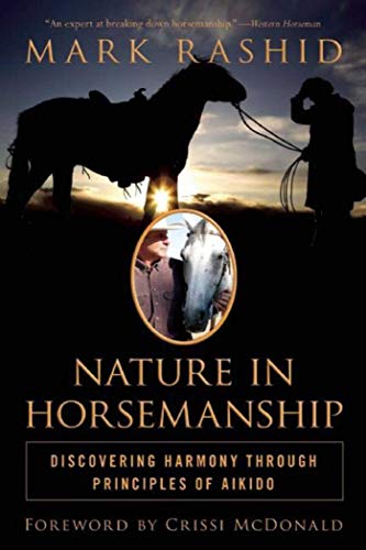 Beispielbild fr Nature in Horsemanship: Discovering Harmony Through Principles of Aikido zum Verkauf von HPB Inc.