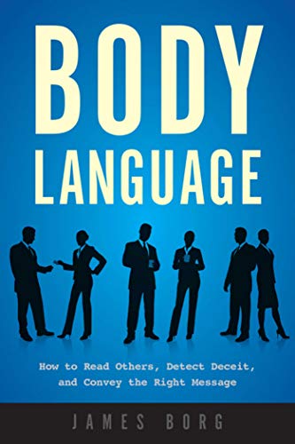 Beispielbild fr Body Language: How to Read Others, Detect Deceit, and Convey the Right Message zum Verkauf von SecondSale