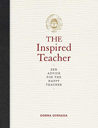 Imagen de archivo de The Inspired Teacher: Zen Advice for the Happy Teacher a la venta por Book Outpost