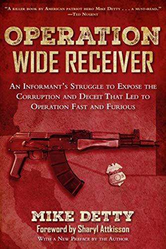 Stock image for Operation Wide Receiver: An Informant?s Struggle to Expose the Corruption and Deceit That Led to Operation Fast and Furious for sale by HPB Inc.