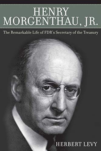 Imagen de archivo de Henry Morgenthau, Jr.: The Remarkable Life of FDR's Secretary of the Treasury a la venta por HPB-Emerald