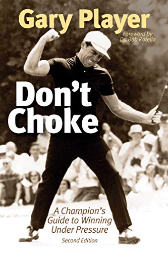 Beispielbild fr Dont Choke: A Champions Guide to Winning Under Pressure zum Verkauf von Red's Corner LLC