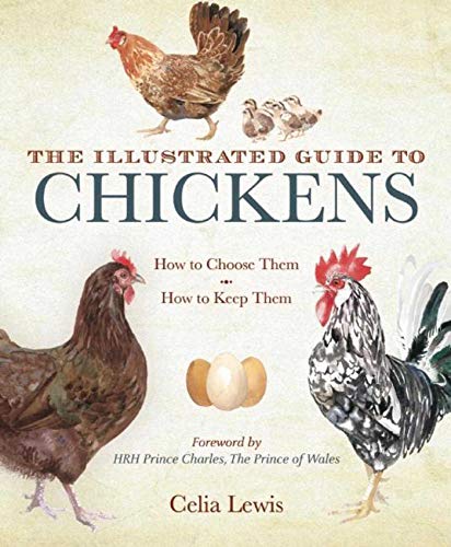 Beispielbild fr The Illustrated Guide to Chickens: How to Choose Them, How to Keep Them zum Verkauf von SecondSale