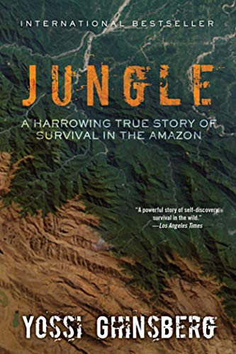 Imagen de archivo de Jungle : A Harrowing True Story of Survival in the Amazon a la venta por Better World Books