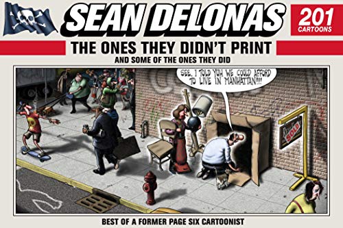 Stock image for Sean Delonas: The Ones They Didn't Print and Some of the Ones They Did: 201 Cartoons for sale by SecondSale