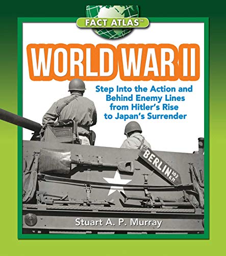 Stock image for World War II: Step into the Action and behind Enemy Lines from Hitler's Rise to Japan's Surrender (Fact Atlas Series) for sale by HPB-Diamond