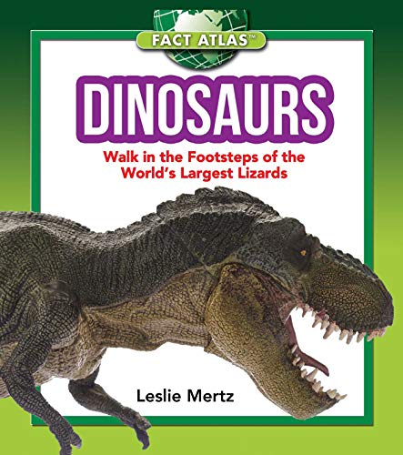 Stock image for Dinosaurs : Walk in the Footsteps of the World's Largest Lizards for sale by Better World Books