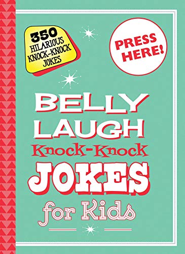 9781632204370: Belly Laugh Knock-Knock Jokes for Kids: 350 Hilarious Knock-Knock Jokes