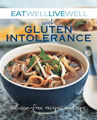 Stock image for Eat Well Live Well with Gluten Intolerance : Gluten-Free Recipes and Tips for sale by Better World Books