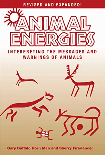 9781632204516: Animal Energies: Interpreting the Messages and Warnings of Animals