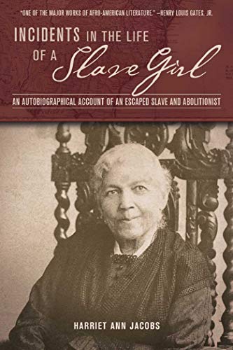 Beispielbild fr Incidents in the Life of a Slave Girl: An Autobiographical Account of an Escaped Slave and Abolitionist zum Verkauf von ThriftBooks-Dallas