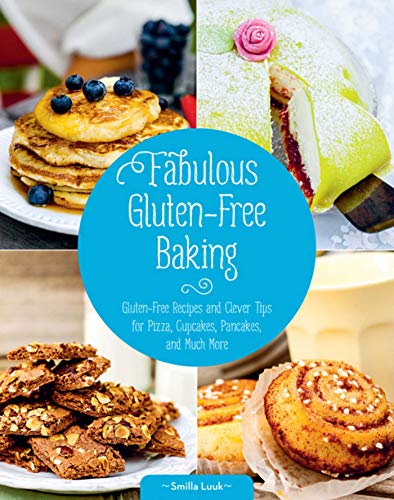 Stock image for Fabulous Gluten-Free Baking: Gluten-Free Recipes and Clever Tips for Pizza, Cupcakes, Pancakes, and Much More for sale by Book Outpost