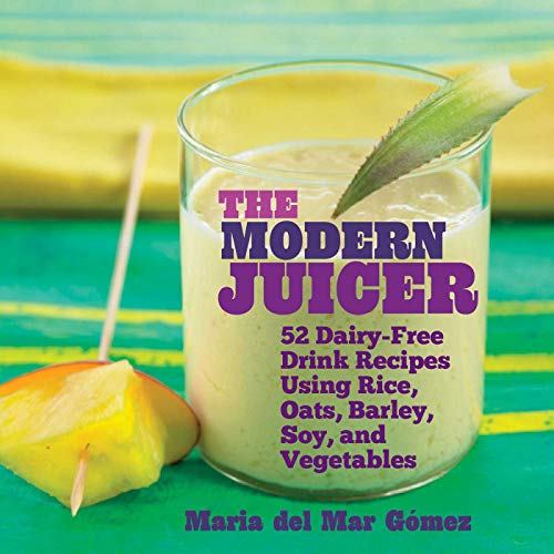 Beispielbild fr The Modern Juicer: 52 Dairy-Free Drink Recipes Using Rice, Oats, Barley, Soy, and Vegetables zum Verkauf von Wonder Book