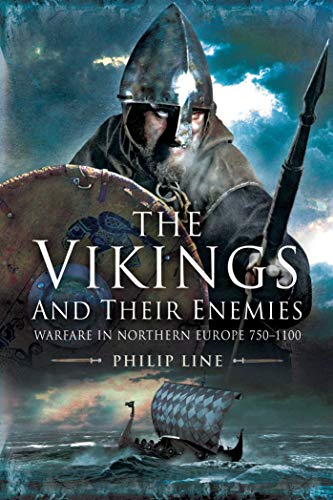 The Vikings and Their Enemies: Warfare in Northern Europe, 7501100