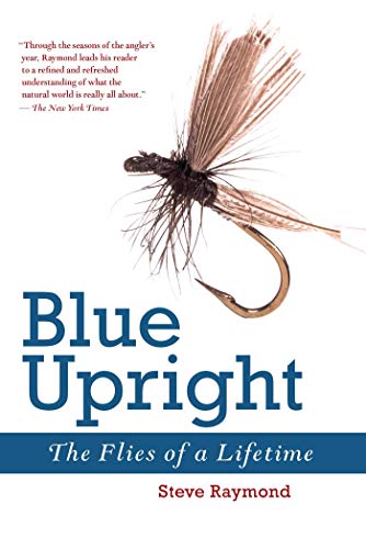Stock image for Blue Upright: The Flies of a Lifetime for sale by HPB Inc.