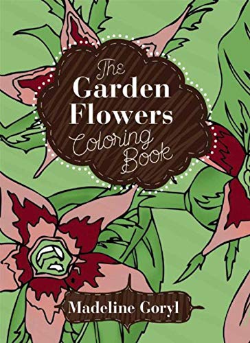 Stock image for Garden Flowers Coloring Book (Creative Stress Relieving Adult Coloring) for sale by Book Outpost