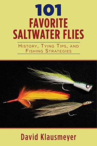 Stock image for 101 Favorite Saltwater Flies: History, Tying Tips, and Fishing Strategies for sale by HPB-Diamond