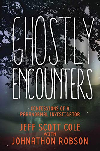 Stock image for Ghostly Encounters: Confessions of a Paranormal Investigator for sale by Half Price Books Inc.