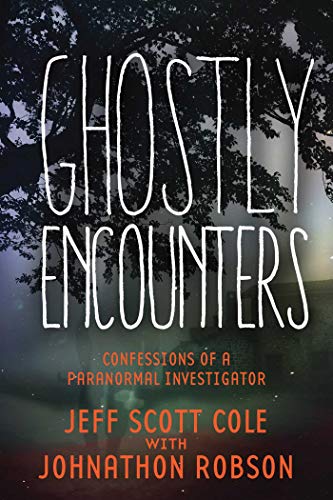 Stock image for Ghostly Encounters : Confessions of a Paranormal Investigator for sale by Better World Books