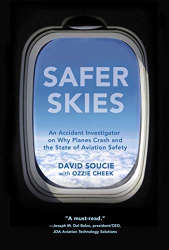 9781632205896: Safer Skies: An Accident Investigator on Why Planes Crash and the State of Aviation Safety