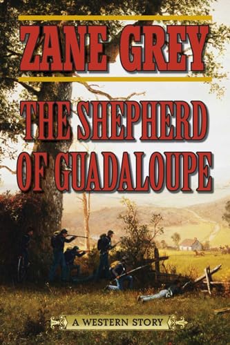Stock image for The Shepherd of Guadaloupe : A Western Story for sale by Better World Books: West