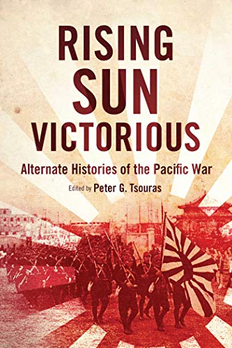 Stock image for Rising Sun Victorious: Alternate Histories of the Pacific War for sale by Wonder Book