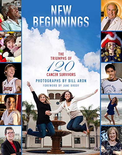 Stock image for New Beginnings : The Triumphs of 120 Cancer Survivors for sale by Better World Books: West