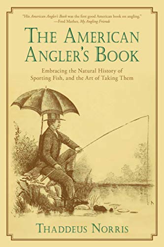 9781632206824: The American Angler's Book: Embracing the Natural History of Sporting Fish, and the Art of Taking Them