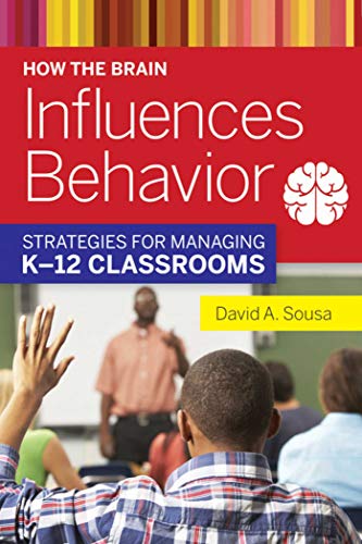 Beispielbild fr How the Brain Influences Behavior: Strategies for Managing K?12 Classrooms zum Verkauf von BooksRun