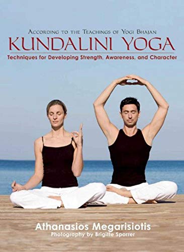 Imagen de archivo de Kundalini Yoga: Techniques for Developing Strength, Awareness, and Character a la venta por SecondSale