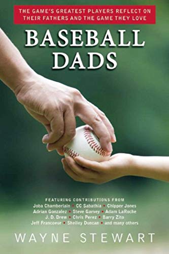 Stock image for Baseball Dads: The Game's Greatest Players Reflect on Their Fathers and the Game They Love for sale by SecondSale
