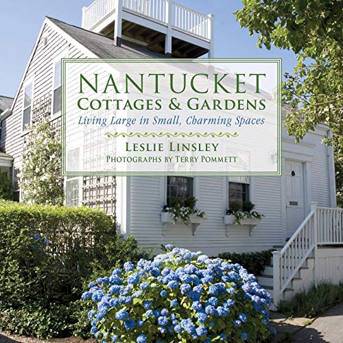 9781632207012: Nantucket Cottages and Gardens: Charming Spaces on the Faraway Isle