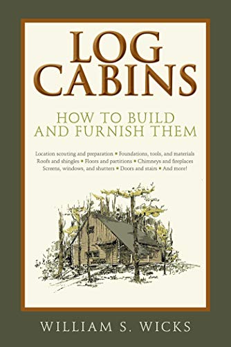 Stock image for Log Cabins : How to Build and Furnish Them for sale by Better World Books: West