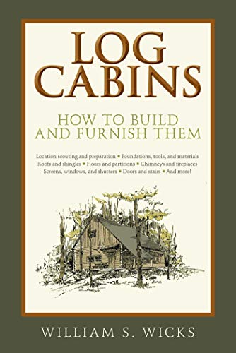 9781632207067: Log Cabins: How to Build and Furnish Them