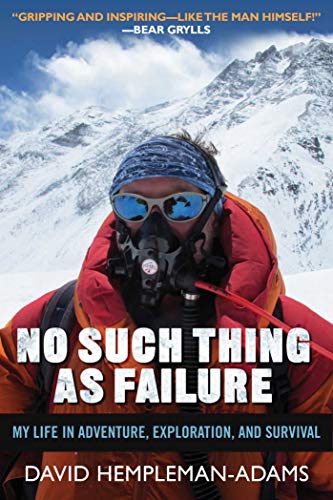 9781632207074: No Such Thing As Failure: My Life in Adventure, Exploration, and Survival